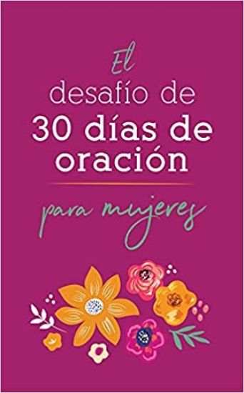 El Desafío de 30 Días de Oración Para Mujeres