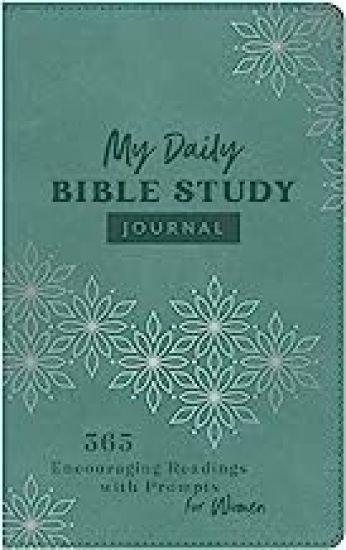 My Daily Bible Study Journal: 365 Encouraging Readings with Prompts for Women