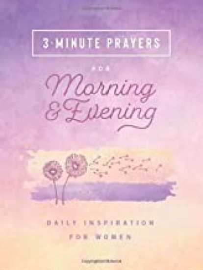 3-Minute Prayers for Morning and Evening: Daily Inspiration for Women