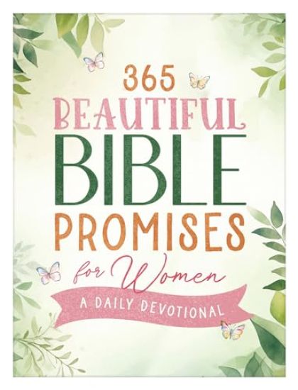 365 Beautiful Bible Promises for Women: A Daily Devotional