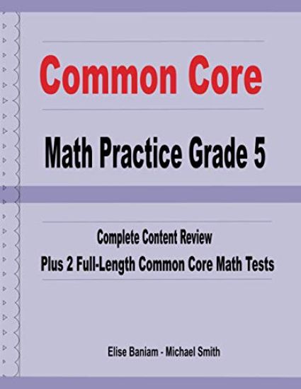 Common Core Math Practice Grade 5: Complete Content Review Plus 2 Full-length Common Core Math Tests