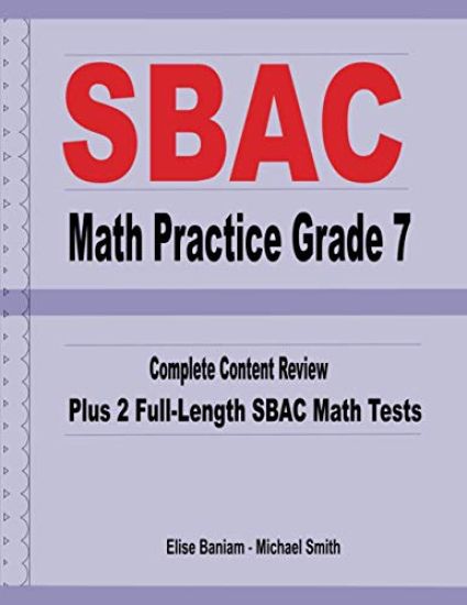 SBAC Math Practice Grade 7: Complete Content Review Plus 2 Full-length SBAC Math Tests – Michael Smith, kirjan kansikuva