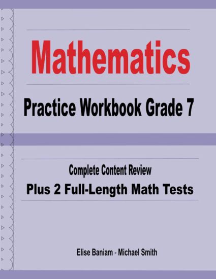 Mathematics Practice Workbook Grade 7: Complete Content Review Plus 2 Full-length Math Tests – Michael Smith, kirjan kansikuva