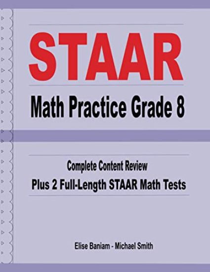 STAAR Math Practice Grade 8: Complete Content Review Plus 2 Full-Length STAAR Math Tests