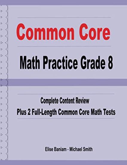 Common Core Math Practice Grade 8: Complete Content Review Plus 2 Full-Length Common Core Math Tests