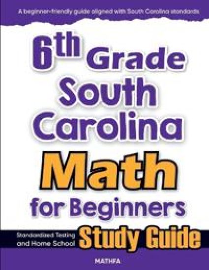 6th Grade South Carolina Math for Beginners