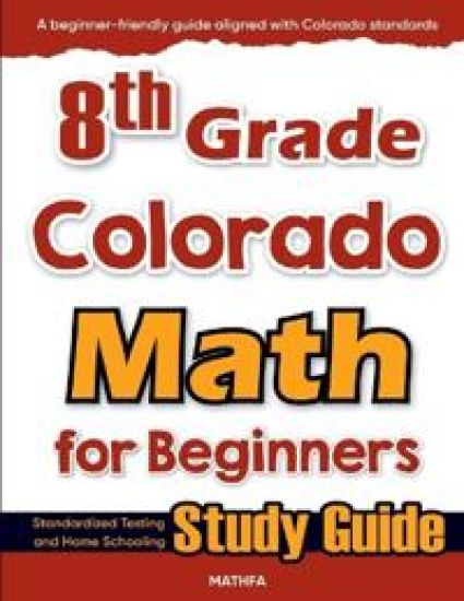 8th Grade Colorado Math for Beginners