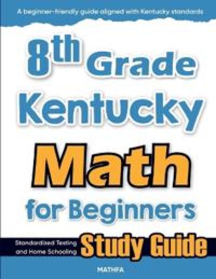 8th Grade Kentucky Math for Beginners