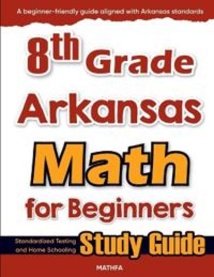 8th Grade Arkansas Math for Beginners