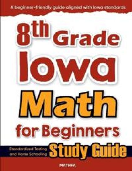 8th Grade Iowa Math for Beginners