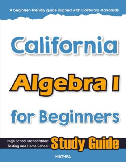 California Algebra I for Beginners