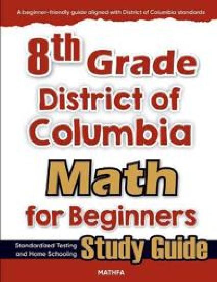 8th Grade District of Colombia Math for Beginners