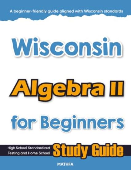 Wisconsin Algebra II for Beginners