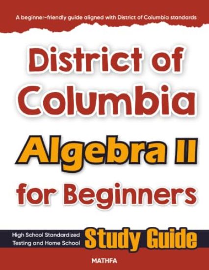 District of Columbia Algebra II for Beginners