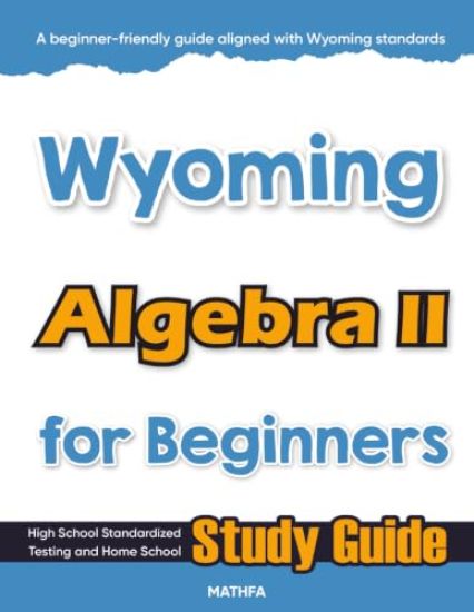 Wyoming Algebra II for Beginners