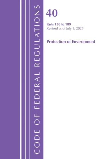 Code of Federal Regulations, Title 40 Protection of the Environment 150-189, Revised as of July 1, 2023