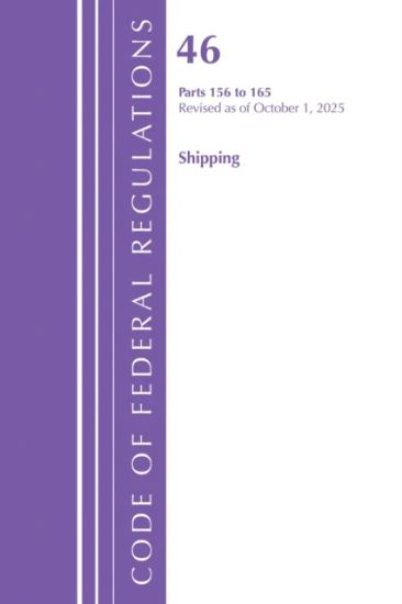 Code of Federal Regulations, Title 46 Shipping 156-165, Revised as of October 1, 2023