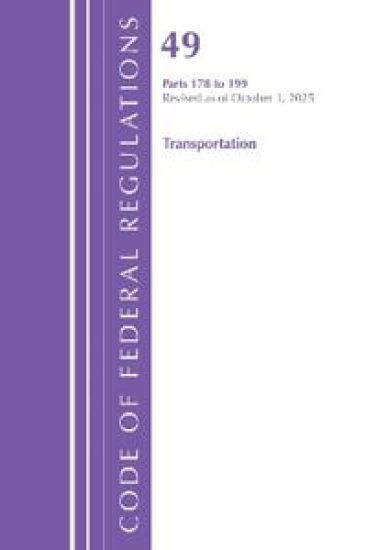 Code of Federal Regulations, Title 49 Transportation 178-199, Revised as of October 1, 2023