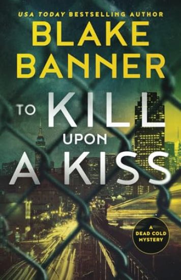 To Kill Upon A Kiss