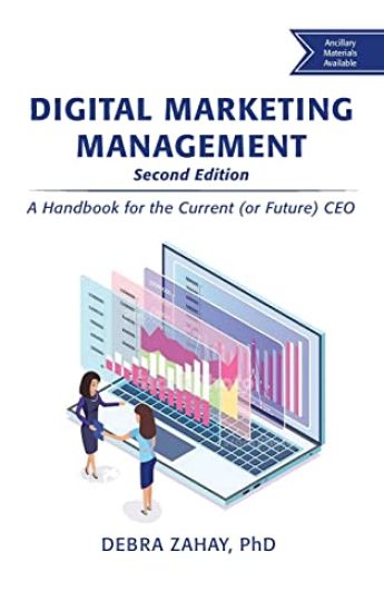 Digital Marketing Management, Second Edition: A Handbook for the Current (or Future) CEO