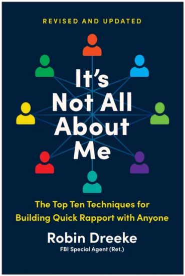 It's Not All about Me, Revised and Updated Edition: The Top Ten Techniques for Quick Rapport with Anyone