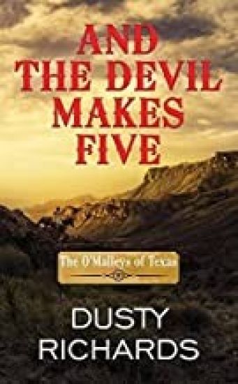 And the Devil Makes Five: The O'Malleys of Texas – Dusty Richards, kirjan kansikuva
