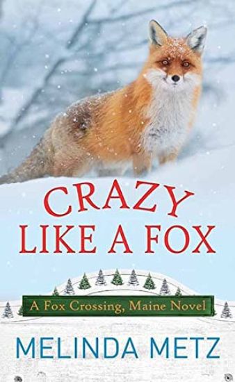 Crazy Like a Fox: A Fox Crossing, Maine Novel