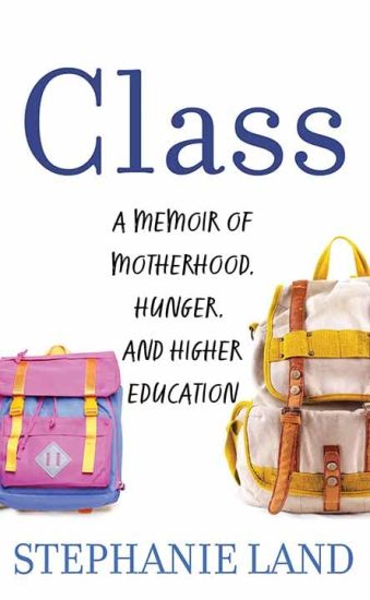 Class: A Memoir of Motherhood, Hunger, and Higher Education