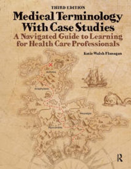 Medical Terminology with Case Studies – Katie Walsh Flanagan, kirjan kansikuva