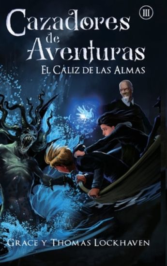 El Cáliz de las Almas (Libro 3)