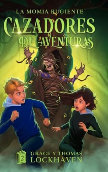La Momia Rugiente (Libro 2)