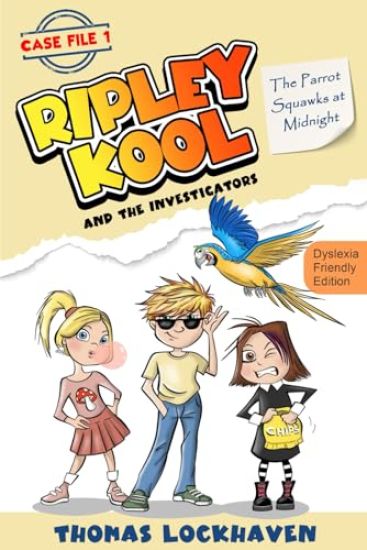 The Parrot Squawks at Midnight (Case File 1) - Dyslexia-Friendly Edition: Ripley Kool and the Investigators - Chapter Book with Black-and-White Illust