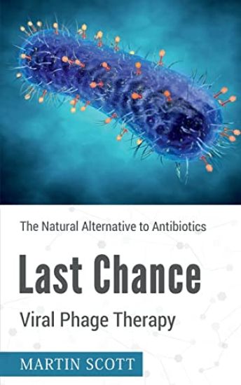 Last Chance  Viral Phage Therapy