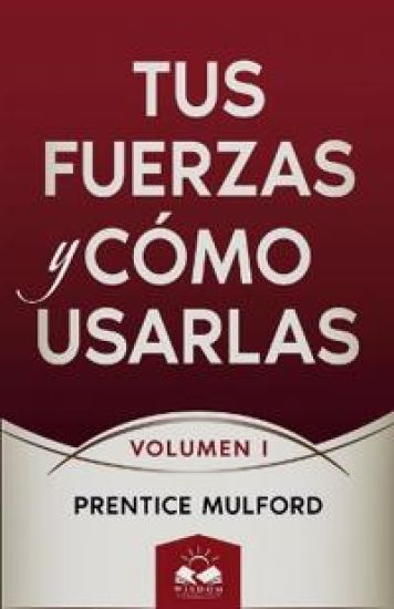 Tus Fuerzas y Cómo Usarlas – Prentice Mulford, kirjan kansikuva