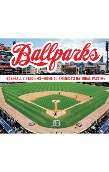 Ballparks: Baseball's Stadiums - Home to America's National Pastime