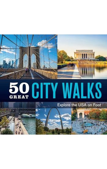 50 Great City Walks: Explore the USA on Foot – Publications International Ltd, kirjan kansikuva