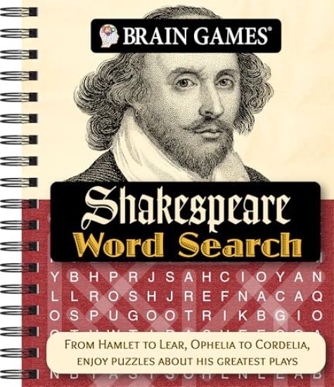 Brain Games - Shakespeare Word Search: From Hamlet to Lear, Ophelia to Cordelia, Enjoy Puzzles about His Greatest Plays
