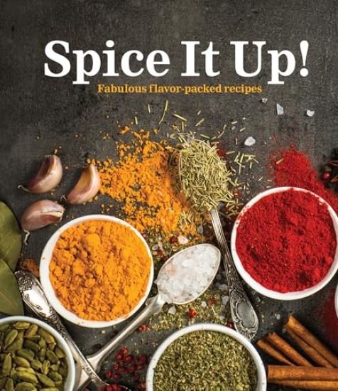 Spice It Up!: Fabulous Flavor-Packed Recipes – Publications International Ltd, kirjan kansikuva