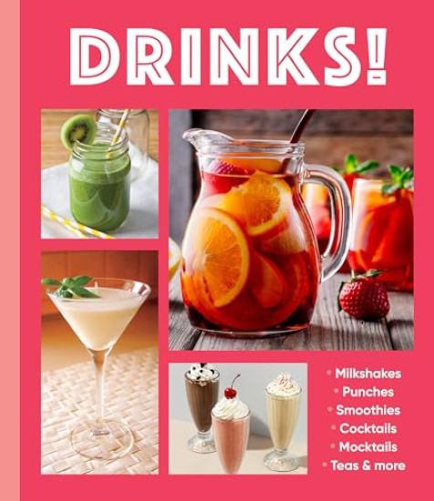 Drinks!: Milkshakes - Punches - Smoothies - Cocktails - Mocktails - Teas & More – Publications International Ltd, kirjan kansikuva