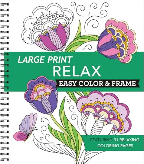 Large Print Easy Color & Frame - Relax: Featuring 31 Relaxing Coloring Pages – New Seasons, kirjan kansikuva
