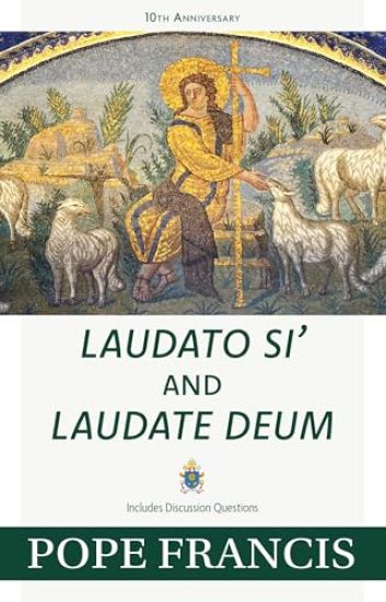 Laudato Si' and Laudate Deum