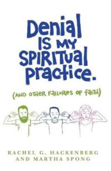 Denial Is My Spiritual Practice