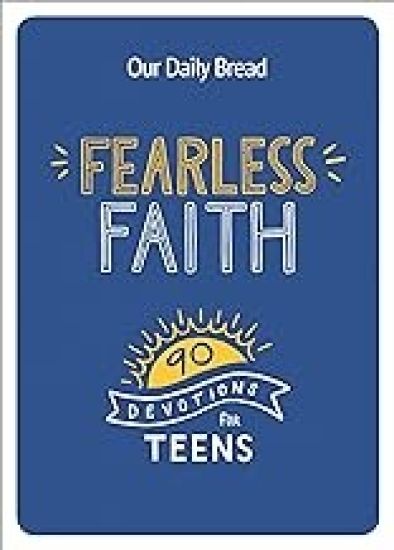 Fearless Faith: 90 Devotions for Teens