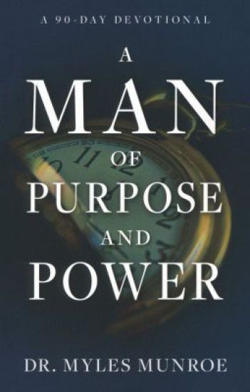 A Man of Purpose and Power: A 90-Day Devotional
