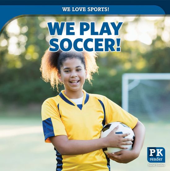 We Play Soccer!