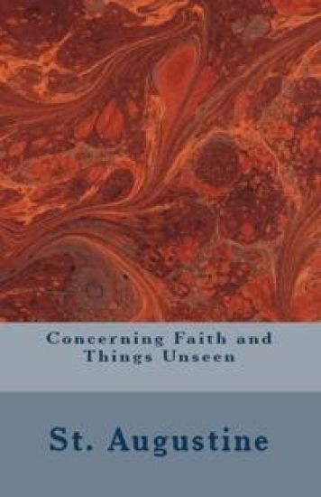 Concerning Faith and Things Unseen
