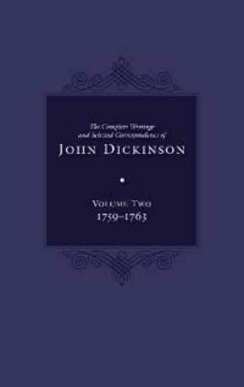 The Complete Writings and Selected Correspondence of John Dickinson