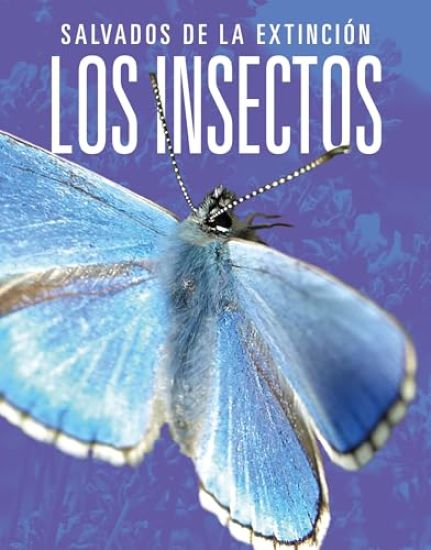 Los Insectos: Salvados de la Extinción