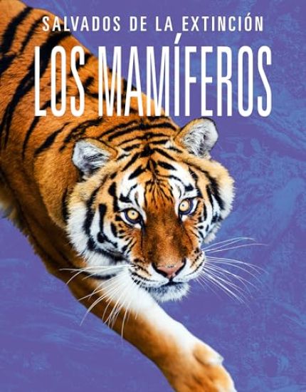 Los Mamíferos: Salvados de la Extinción