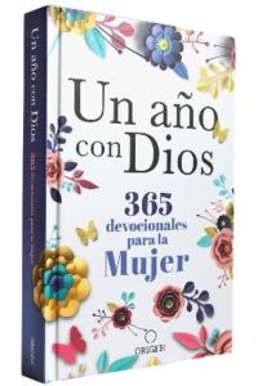 Un Año Con Dios: 365 Devocionales Para La Mujer / A Year with God. a Devotional for Women